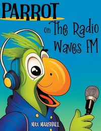 Cover image for Parrot on the Radio Waves FM
