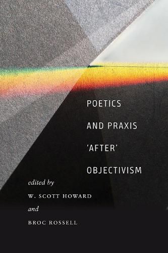 Poetics and Praxis   After   Objectivism