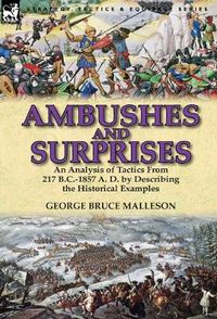 Cover image for Ambushes and Surprises: An Analysis of Tactics from 217 B.C.-1857 A. D. by Describing the Historical Examples