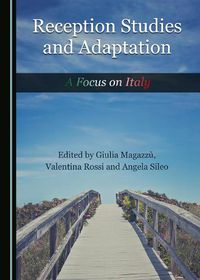 Cover image for Reception Studies and Adaptation: A Focus on Italy