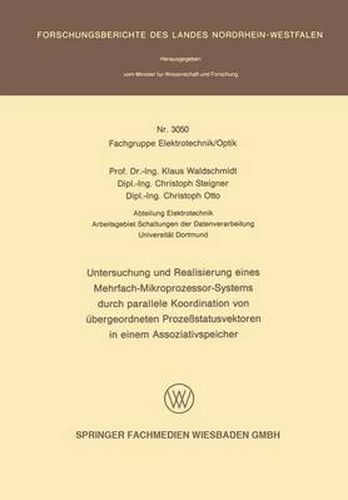 Cover image for Untersuchung Und Realisierung Eines Mehfach-Mikroprozessor-Systems Durch Parallele Koordination Von Ubergeorneten Prozebstatusvektoren in Einem Assoziativspeicher