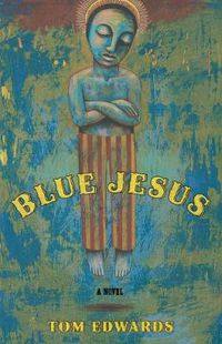 Cover image for Blue Jesus: A Novel