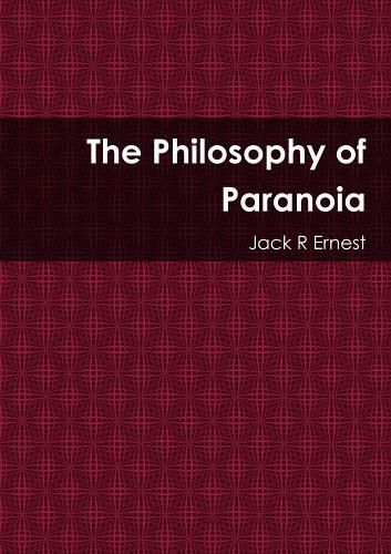 The Philosophy of Paranoia