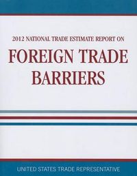 Cover image for National Trade Estimate Report on Foreign Trade Barriers