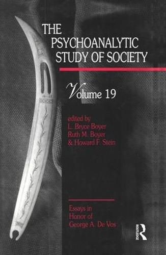 The Psychoanalytic Study of Society, V. 19: Essays in Honor of George A. De Vos