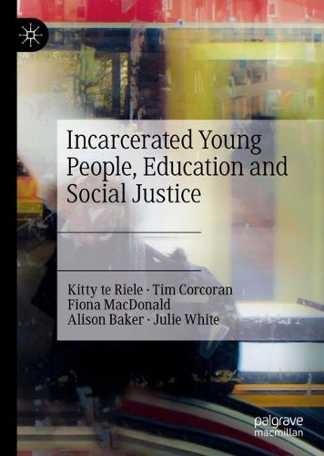 Cover image for Incarcerated Young People, Education and Social Justice