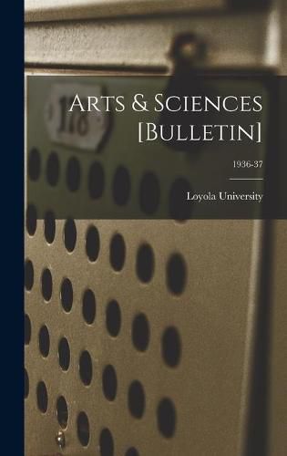 Cover image for Arts & Sciences [Bulletin]; 1936-37