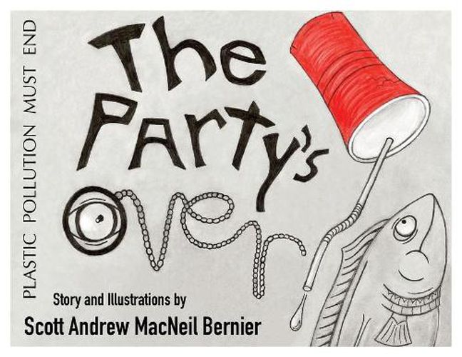 Cover image for The Party's Over!: Plastic Pollution Must End