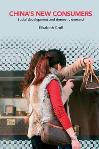 Cover image for China's New Consumers: Social Development and Domestic Demand