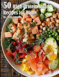 Cover image for 50 High-Protein Salad Recipes for Home