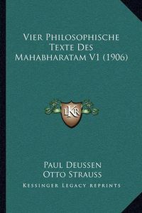 Cover image for Vier Philosophische Texte Des Mahabharatam V1 (1906)