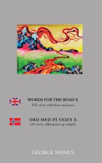 Cover image for Words for the Road X: 100 short reflections and puns