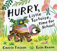 Cover image for Hurry, Little Tortoise, Time for School!: Time for School