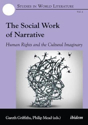Cover image for The Social Work of Narrative - Human Rights and the Cultural Imaginary