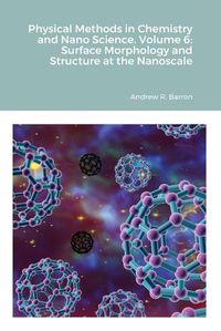 Cover image for Physical Methods in Chemistry and Nano Science. Volume 6: Surface Morphology and Structure at the Nanoscale