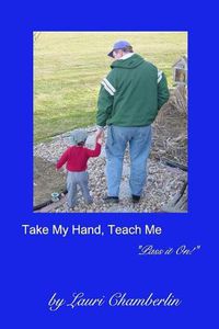 Cover image for Take My Hand, Teach Me