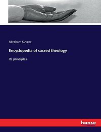 Cover image for Encyclopedia of sacred theology: Its principles