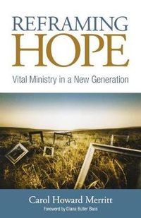 Cover image for Reframing Hope: Vital Ministry in a New Generation