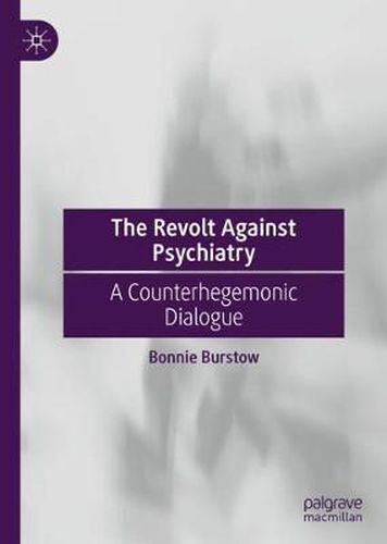 Cover image for The Revolt Against Psychiatry: A Counterhegemonic Dialogue