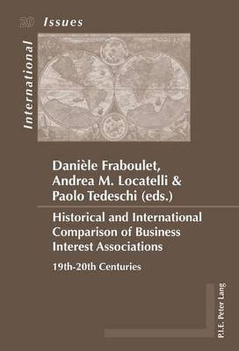 Cover image for Historical and International Comparison of Business Interest Associations: 19th-20th Centuries