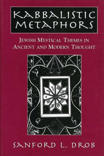 Kabbalistic Metaphors: Jewish Mystical Themes in Ancient and Modern Thought