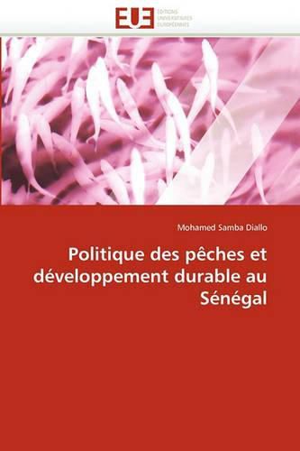 Cover image for Politique Des P Ches Et D Veloppement Durable Au S N Gal