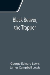 Cover image for Black Beaver, the Trapper