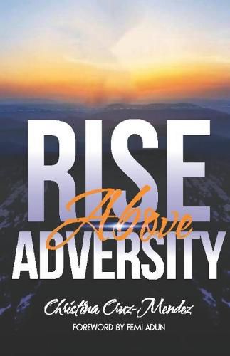 Cover image for Rise Above Adversity: Where declaration becomes destiny