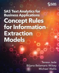 Cover image for SAS Text Analytics for Business Applications: Concept Rules for Information Extraction Models