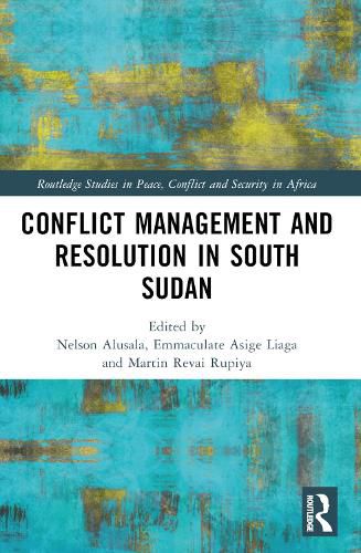 Cover image for Conflict Management and Resolution in South Sudan