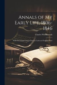 Cover image for Annals of My Early Life, 1806-1846