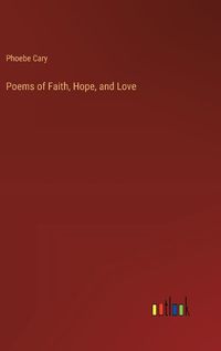 Cover image for Poems of Faith, Hope, and Love