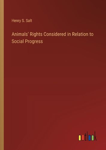 Cover image for Animals' Rights Considered in Relation to Social Progress