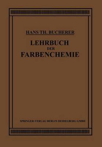 Cover image for Lehrbuch Der Farbenchemie: Einschliesslich Der Gewinnung Und Verarbeitung Des Teers Sowie Der Methoden Zur Darstellung Der Vor- Und Zwischenprodukte