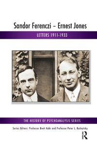 Cover image for Sandor Ferenczi - Ernest Jones: Letters 1911-1933