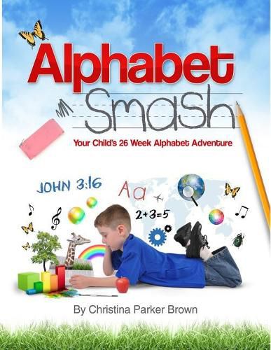 Cover image for Alphabet Smash: Your Child's 26 Week Alphabet Adventure