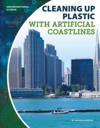 Cover image for Cleaning Up Plastic with Artificial Coastlines