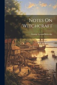 Cover image for Notes On Witchcraft