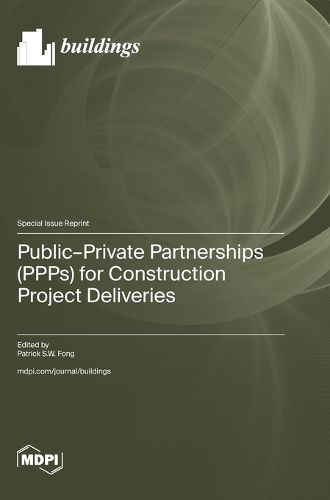 Cover image for Public-Private Partnerships (PPPs) for Construction Project Deliveries