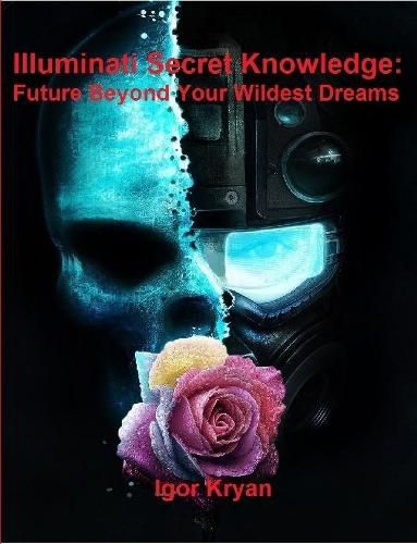 Cover image for Illuminati Secret Knowledge: Future Beyond Your Wildest Dreams