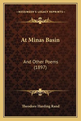 Cover image for At Minas Basin: And Other Poems (1897)