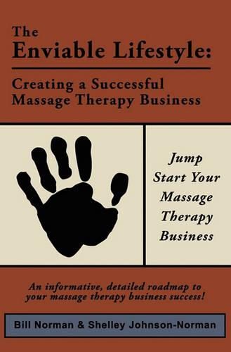 Cover image for The Enviable Lifestyle: Creating a Successful Massage Therapy Business