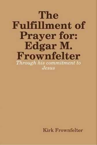 Cover image for The Fulfillment Pf Prayer: for Edgar M. Frownfelter