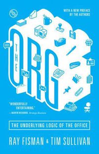 Cover image for The Org: The Underlying Logic of the Office - Updated Edition