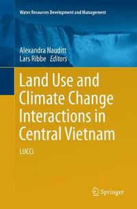 Cover image for Land Use and Climate Change Interactions in Central Vietnam: LUCCi