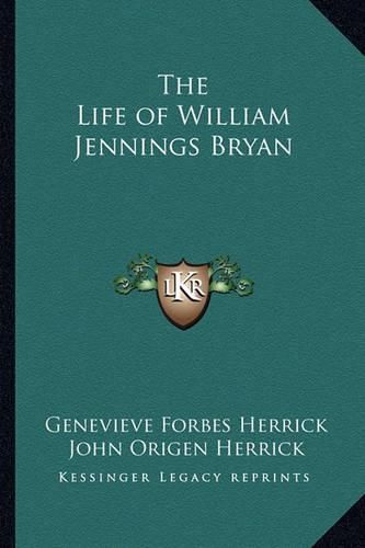 Cover image for The Life of William Jennings Bryan