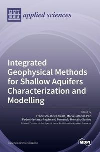 Cover image for Integrated Geophysical Methods for Shallow Aquifers Characterization and Modelling