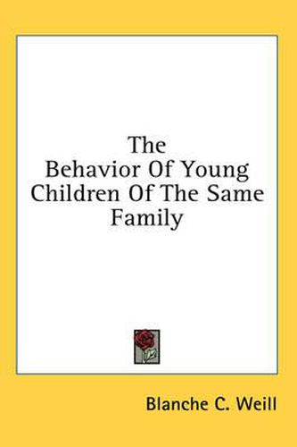 Cover image for The Behavior of Young Children of the Same Family