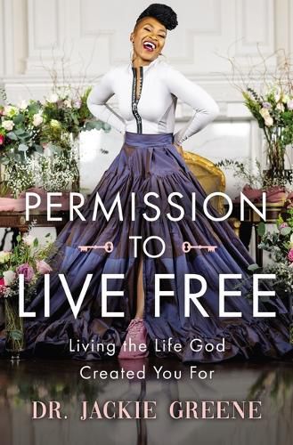 Cover image for Permission to Live Free: Living the Life God Created You For