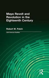 Cover image for Maya Revolt and Revolution in the Eighteenth Century